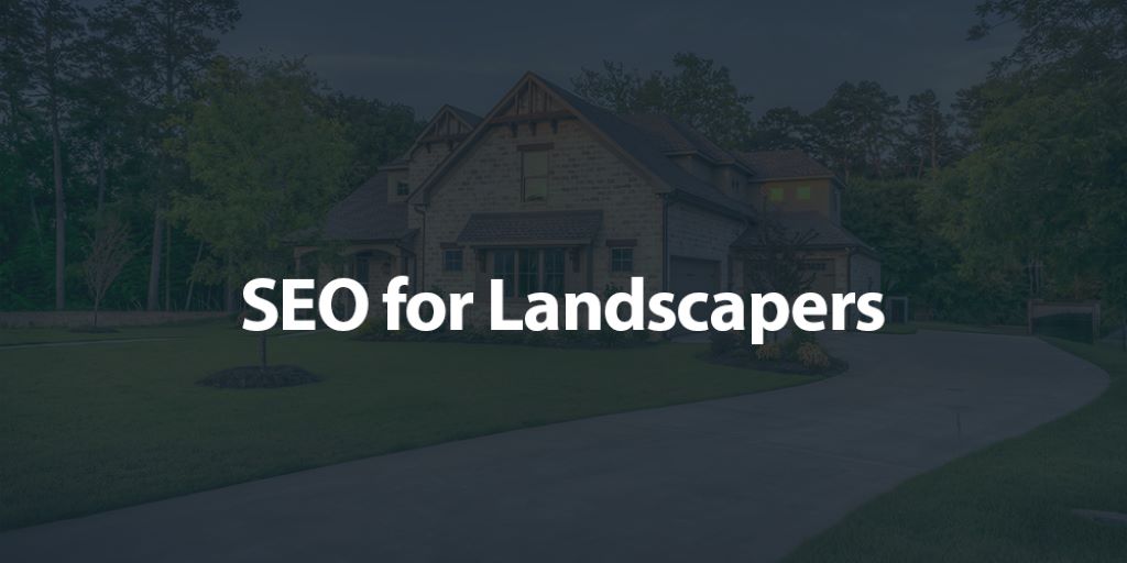 SEO for Landscapers: A Beginner's Guide
