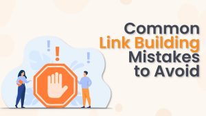 Common Link Building Mistakes to Avoid